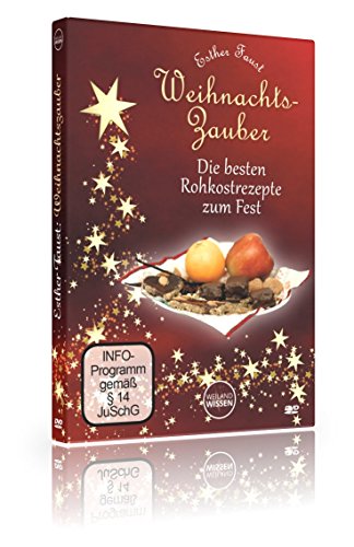 Rohkost Weihnachten vegan: Weihnachtszauber mit Esther Faust:, roh vegan glutenfrei, Rohkost Rezepte auf DVD