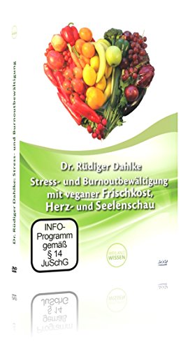 Stress- und Burnoutbewältigung mit veganer Frischkost, Herz- und Seelenschau – DVD - Dr. Ruediger Dahlke