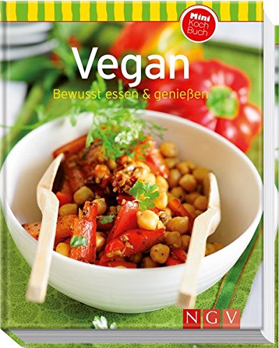 Vegan (Minikochbuch): Bewusst essen & geniessen