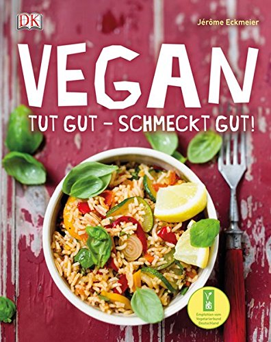 Vegan: Tut gut – schmeckt gut!