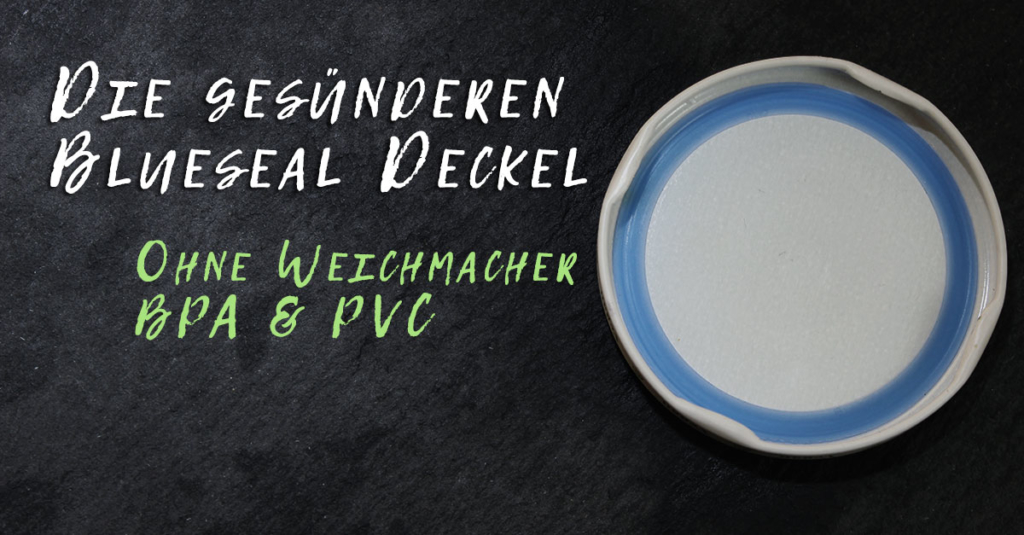 You are currently viewing Blueseal: Twist-off-Deckel ohne Weichmacher, PVC & BPA