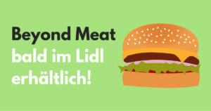 Read more about the article Beyond Meat Burger im Mai bei Lidl