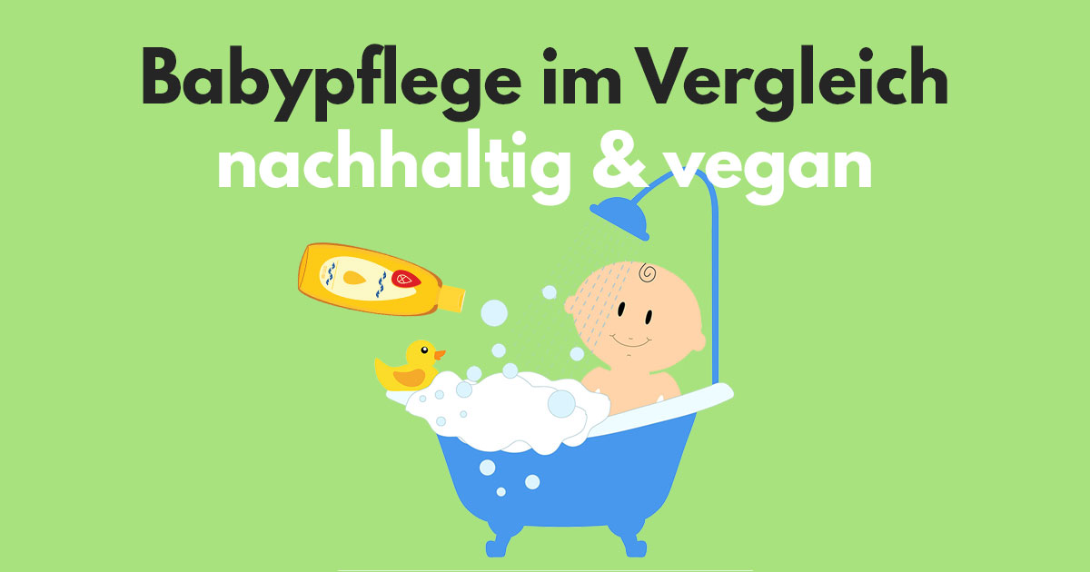 Babypflegeprodukte im Vergleich – vegan & nachhaltig