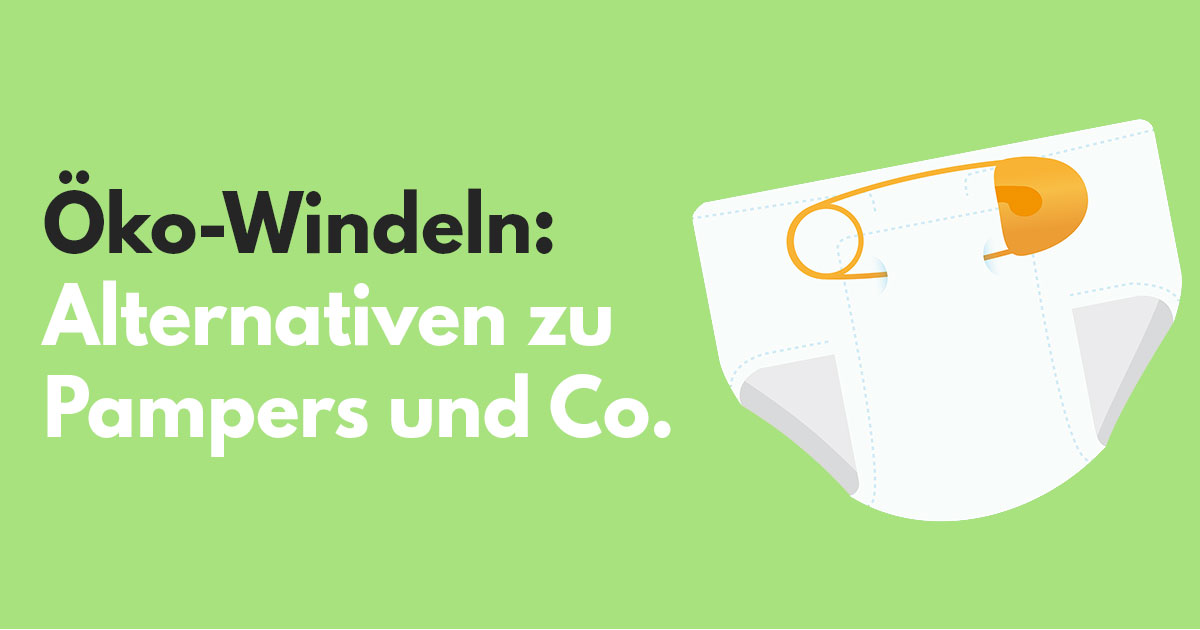 You are currently viewing Öko-Windeln: Alternativen zu Pampers und Co.