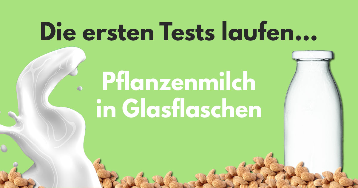 You are currently viewing Pflanzenmilch in Glasflaschen kaufen – bald wird es Realität