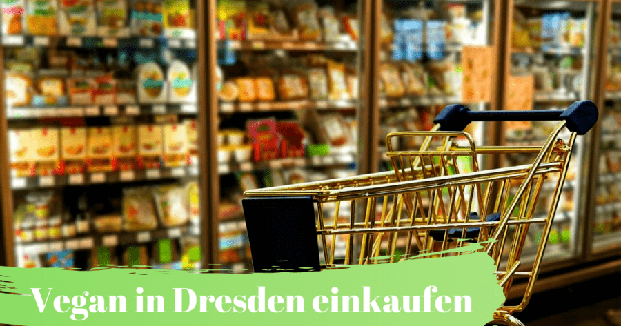 Vegan in Dresden einkaufen